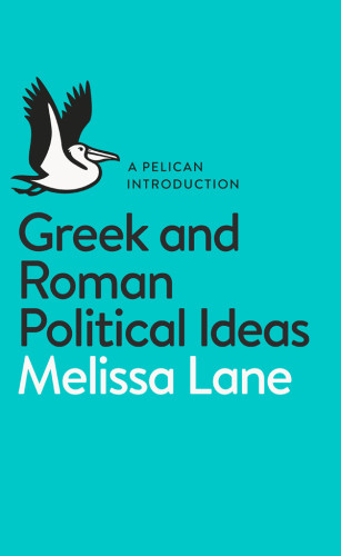 Greek And Roman Political Ideas A Pelican Introduction Lane