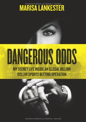 Dangerous Odds My Secret Life Inside An Illegal Billion Dollar Sports Betting Operation Donati