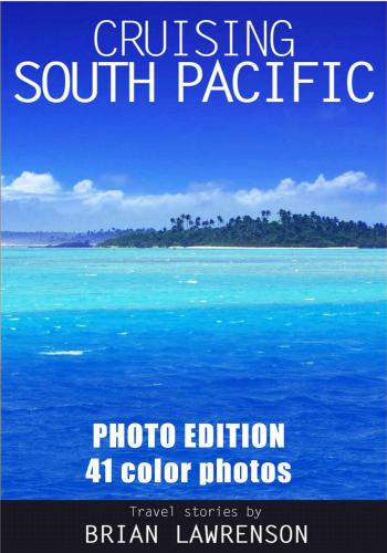 Cruising South Pacfic In Photos Lawrenson Brian