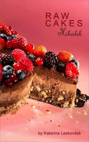 Raw Cakes Mihalek Leskovek Katarina