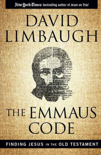 The Emmaus Code Finding Jesus In The Old Testament Limbaugh