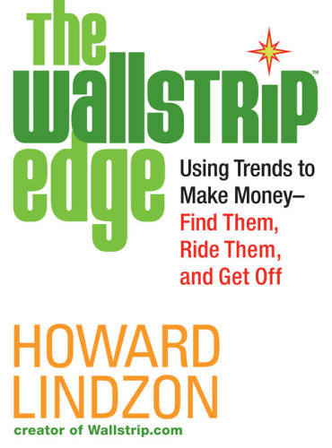The Wallstrip Edge Using Trends To Make Money Find Them Ride Them And Get Off Lindzon