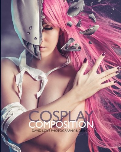 Cosplay Composition 1st Edition David Love