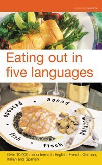 Eating Out In Five Languages Over 10000 Menu Terms In English French German Italian And Spanish Repr Collin