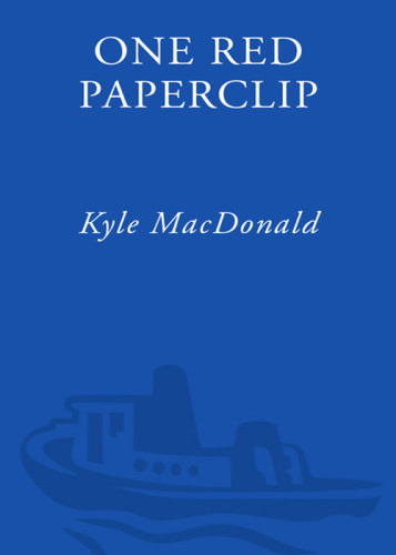 One Red Paperclip The Story Of How One Man Changed His Life One Swap At A Time Macdonald