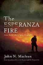 The Esperanza Fire Arson Murder And The Agony Of Engine 57 Maclean
