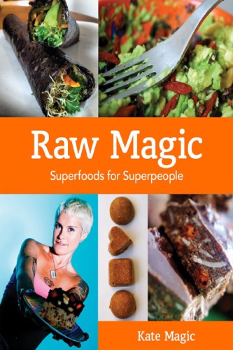 Raw Magic Super Foods For Super People Magic Kate