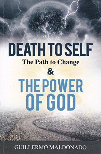 Death To Self The Path To Change And The Power Of God 1st Maldonado