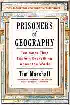 Prisoners Of Geography Ten Maps That Tell You Everything You Need To Know About The World Marshall