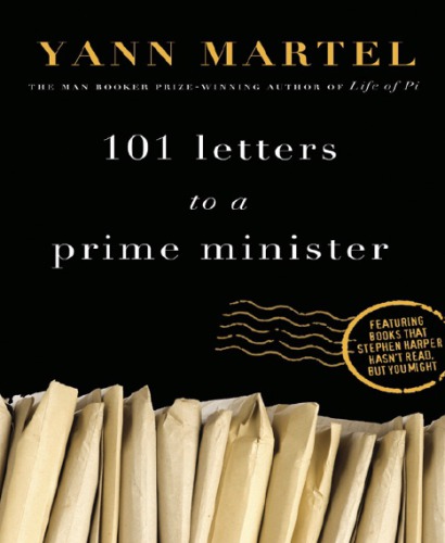101 Letters To A Prime Minister The Complete Letters To Stephen Harper Harper