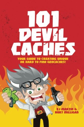 101 Devil Caches Your Guide To Creating Unique Or Hardtofind Geocaches Martin