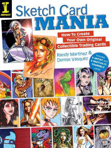 Sketch Card Mania How To Create Your Own Original Collectible Trading Cards Martinez