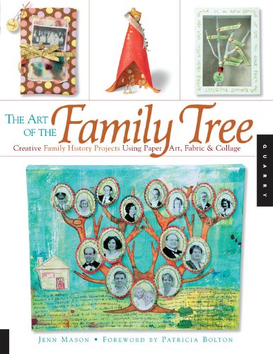 The Art Of The Family Tree Creative Family History Projects Using Paper Art Fabric And Collage Patricia Bolton