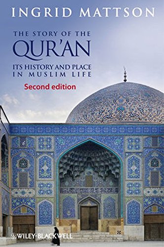 Story Of The Quran Its History And Place In Muslim Life 2 Edition 2nd Ed Mattson