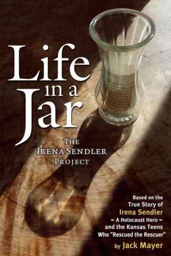 Life In A Jar The Irena Sendler Project Mayer Jack