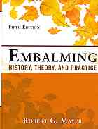 Embalming History Theory And Practice Fifth Edition Fifth Edition Mayer