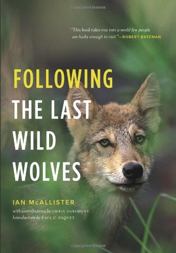 Following The Last Wild Wolves Reprint Mcallister Ian Paquet