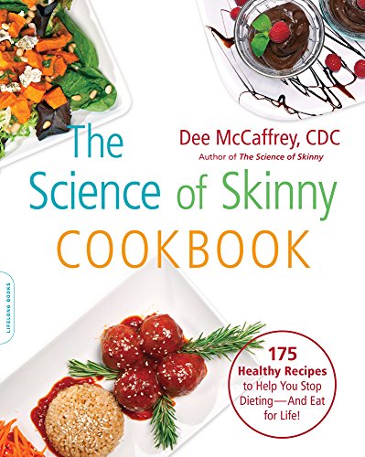 The Science Of Skinny Cookbook First Da Capo Press Edition Dee Mccaffrey