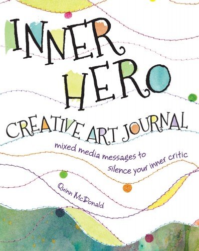 The Inner Hero Art Journal Quinn Mcdonald