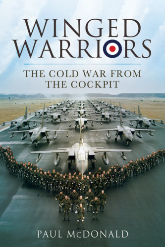 Winged Warriors The Cold War From The Cockpit 3rd Edition Paul Mcdonald