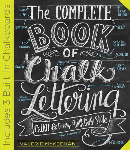 The Complete Book Of Chalk Lettering Create And Develop Your Own Style Mckeehan