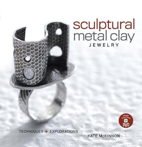 Sculptural Metal Clay Jewelry Techniques And Explorations Papdvd Mckinnon
