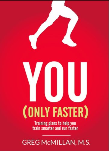 You Only Faster Training Plans To Help You Train Smarter And Run Faster 1st Ed Mcmillan
