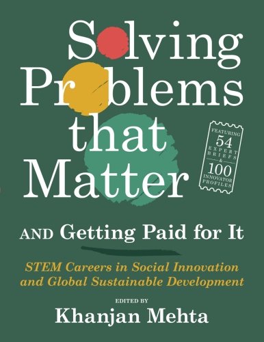 Solving Problems That Matter And Getting Paid For It Stem Careers In Social Innovation And Global Sustainable Development Mehta