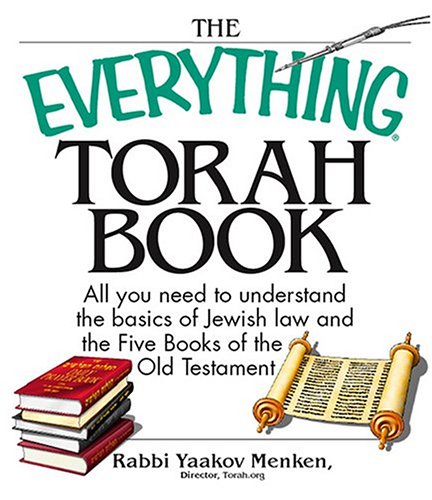 The Everything Torah Book All You Need To Understand The Basics Of Jewish Law And The Five Books Of The Old Testament 2nd Edition Yaakov Menken