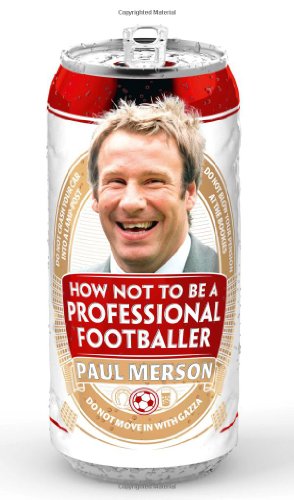 How Not To Be A Professional Footballer Merson Paul