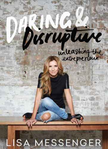 Daring Disruptive Unleashing The Entrepreneur Messenger Lisa