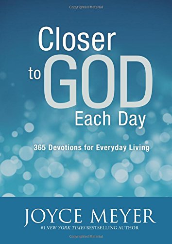 Closer To God Each Day 365 Devotions For Everyday Living First Ebook Edition Meyer