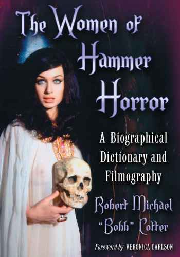 The Women Of Hammer Horror A Biographical Dictionary And Filmography Onlineausg Michael