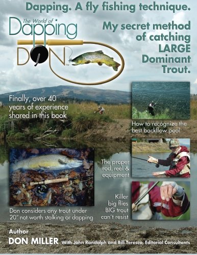 Dapping A Fly Fishing Technique My Secret Method Of Catching Large Dominant Trout 1st Edition Don Miller