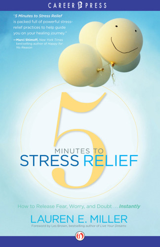 5 Minutes To Stress Relief How To Release Fear Worry And Doubt Instantly Miller