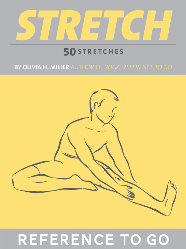 Stretch Reference To Go 50 Stretches Miller Olivia H Kaufman