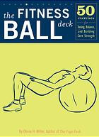 The Fitness Ball Deck 50 Exercises For Toning Balance And Building Core Strength Routhier