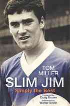 Slim Jim Simply The Best The Jim Baxter Story Baxter Jim Miller