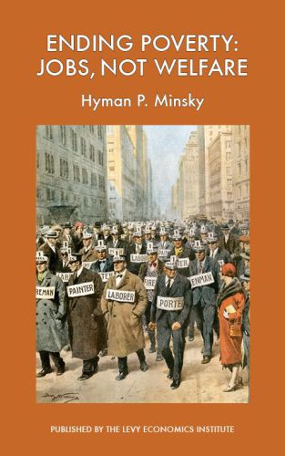 Ending Poverty Jobs Not Welfare Minsky Hyman P