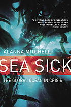 Sea Sick The Global Ocean In Crisis Mitchell Alanna