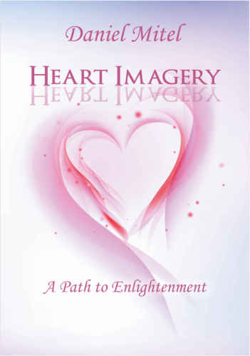 Heart Imagery A Path To Enlightenment Mitel Daniel