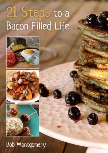 21 Steps To A Bacon Filled Life Montgomery Bob