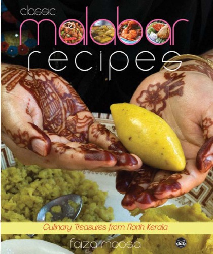 Classic Malabar Recipes Culinary Treasures From North Kerola Moosa