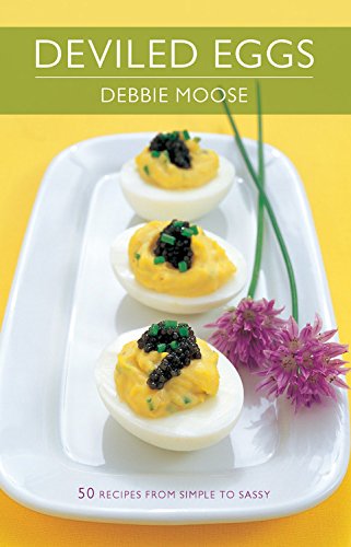 Deviled Eggs 50 Recipes From Simple To Sassy Second Printing Moose