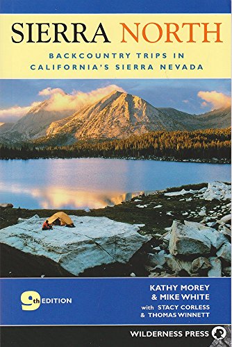 Sierra North Backcountry Trips In Californias Sierra Nevada 9th Ed Morey