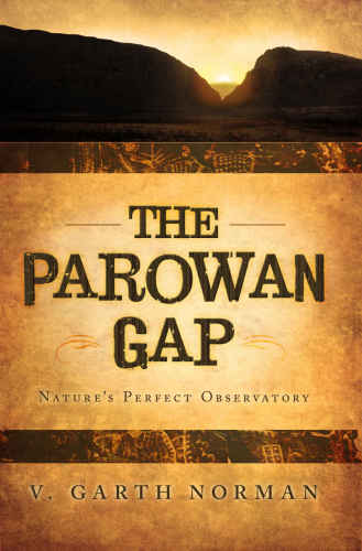 The Parowan Gap Natures Perfect Ovservatory Sun Moon Venus Polaris And Constellations An Introductory Interpretive Guide Norman