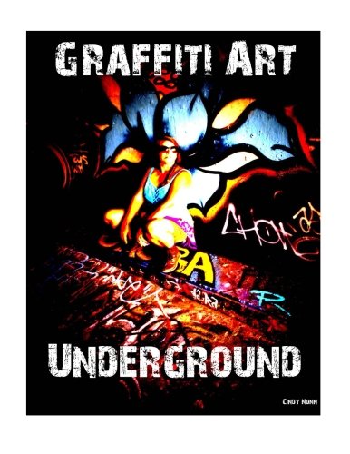 Graffiti Art Underground Nunn Cindy