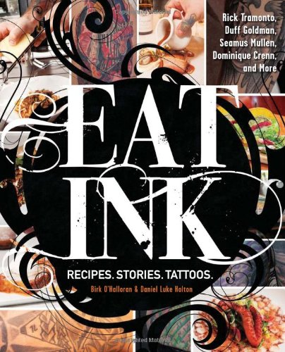 Eat Ink Recipes Stories Tattoos Ohalloran Birk Holton Daniel Luke