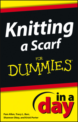 Knitting A Scarf In A Day For Dummies Okey Shannon