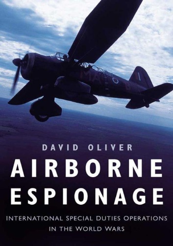 Airborne Espionage International Special Duties Operations In The World Wars David Oliver